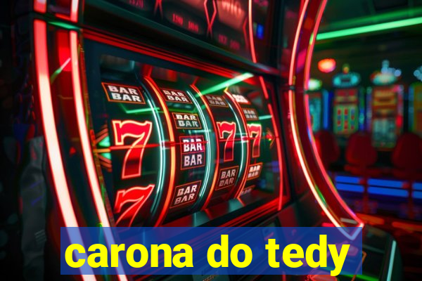 carona do tedy